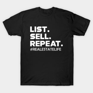 Real Estate - List Sell Repeat w T-Shirt